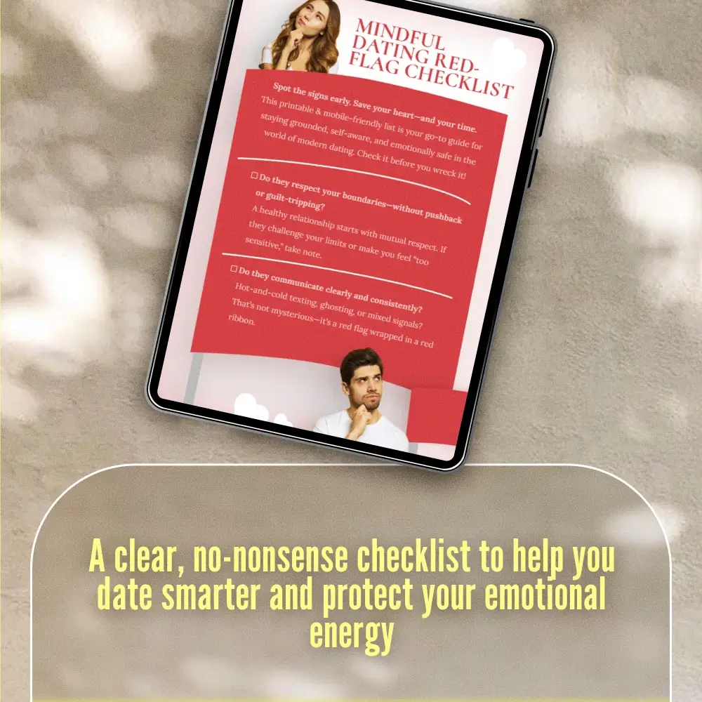 A tablet displaying a “Mindful Dating Red‑Flag Checklist” with photos of a woman and a man, surrounded by a soft neutral background, promoting a printable dating checklist for emotional safety.